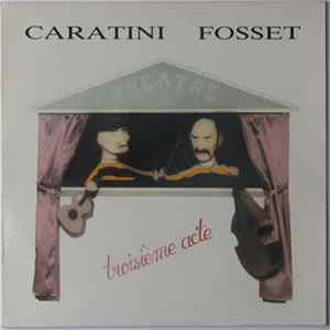 Caratini, Fosset - Troisième Acte mp3