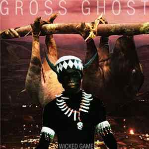 Gross Ghost - Wicked Game mp3
