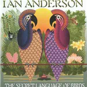 Ian Anderson - The Secret Language Of Birds mp3