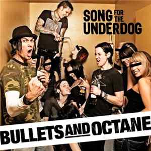 Bullets And Octane - Song For The Underdog mp3
