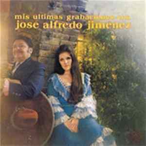 Alicia Juarez - Mis Ultimas Grabaciones Con Jose Afredo JImenez mp3