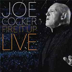 Joe Cocker - Fire It Up Live mp3
