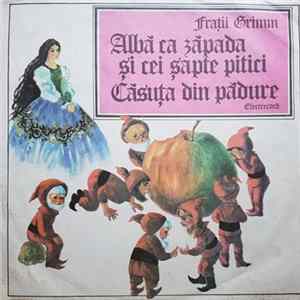 Frații Grimm - Albă Ca Zăpada Și Cei Șapte Pitici / Căsuța Din Pădure mp3