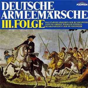 Stabsmusikkorps Der Bundeswehr - Deutsche Armeemärsche III. Folge mp3