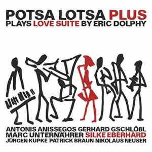 Potsa Lotsa Plus - Potsa Lotsa Plus Plays Love Suite By Eric Dolphy mp3