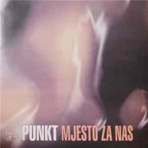 Punkt - Mjesto Za Nas mp3