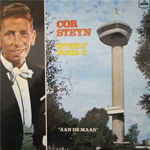 Cor Steyn - Cor Steyn Speelt Voor U "Aan De Maas" mp3