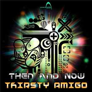 Thirsty Amigo - Then And Now mp3