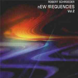 Robert Schroeder - New Frequencies Vol. 2 mp3