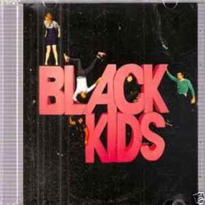 Black Kids - I'm Not Gonna Teach Your Boyfriend How To Dance With Me mp3