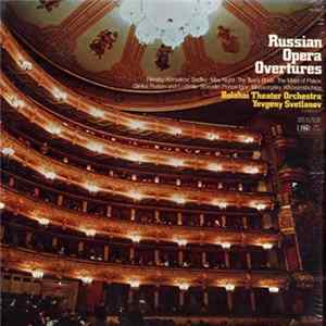 Bolshoi Theater Orchestra, Yevgeny Svetlanov - Russian Opera Overtures mp3