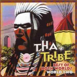 Tha Tribe - Best of Both Worlds - World Two mp3