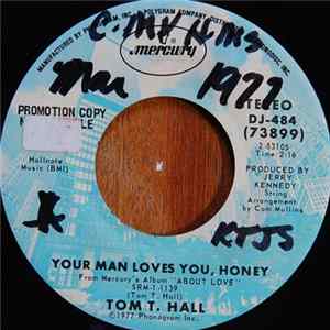 Tom T. Hall - Your Man Loves You, Honey mp3