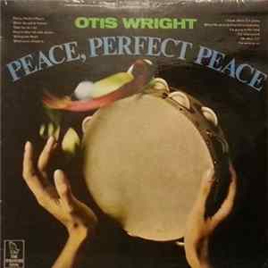 Otis Wright - Peace, Perfect Peace mp3