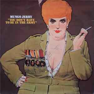Mungo Jerry - "You Don't Have To Be In The Army" mp3