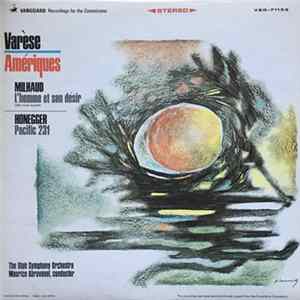 Edgar Varèse / Darius Milhaud / Arthur Honegger - Amériques / L'Homme Et Son Désir / Pacific 231 mp3