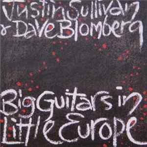 Justin Sullivan / Dave Blomberg - Big Guitars In Little Europe mp3