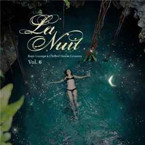 Various - La Nuit Vol. 6 (Rare Lounge & Chilled House Grooves) mp3