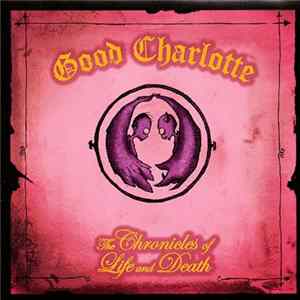 Good Charlotte - The Chronicles Of Life And Death mp3