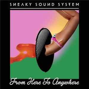 Sneaky Sound System - From Here To Anywhere mp3