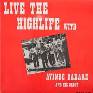 Ayinde Bakare And His Group - Live The Highlife With Ayinde Bakare And His Group mp3