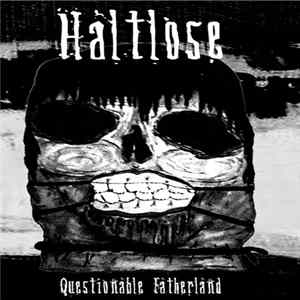 Haltlose - Questionable Fatherland mp3