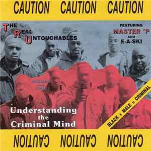 The Real Untouchables - Understanding The Criminal Mind mp3