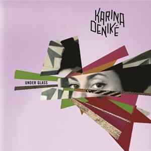 Karina Deniké - Under Glass mp3