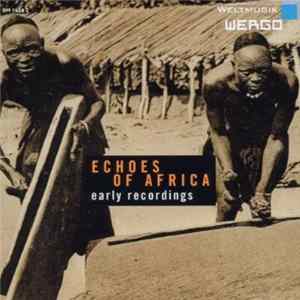 Various - Echoes Of Africa - Early Recordings mp3
