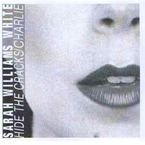 Sarah Williams White - Hide The Cracks/Charlie mp3
