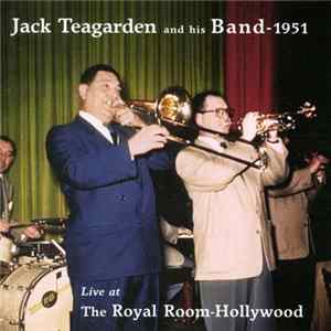 Jack Teagarden And His Band - Live At The Royal Room, Hollywood, 1951 mp3