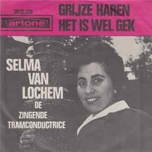 Selma van Loggem, De Zingende Tramconductrice - Grijze Haren / Het Is Wel Gek mp3