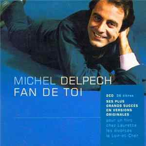 Michel Delpech - Fan De Toi mp3