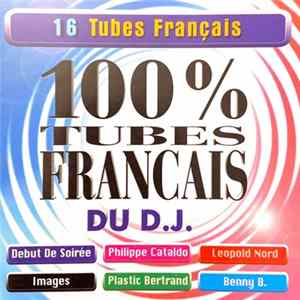 Various - 100 % Tubes Francais Du D.J. mp3