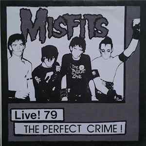 Misfits - Live! 79 The Perfect Crime! mp3