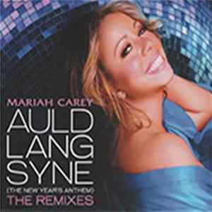 Mariah Carey - Auld Lang Syne (The New Year's Anthem) (The Remixes) mp3
