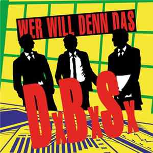 DxBxSx - Wer Will Denn Das mp3