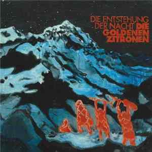 Die Goldenen Zitronen - Die Entstehung Der Nacht mp3