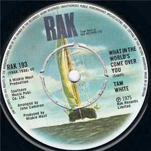 Tam White - What In The World's Come Over You mp3
