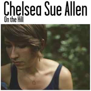 Chelsea Sue Allen - On The Hill Session mp3