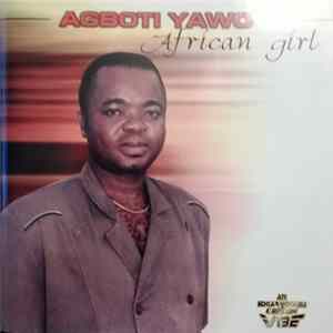 Agboti Yawo - African Girl mp3