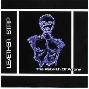 Leæther Strip - The Rebirth Of Agony mp3
