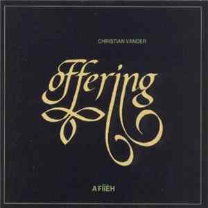 Christian Vander, Offering - A Fïïèh mp3