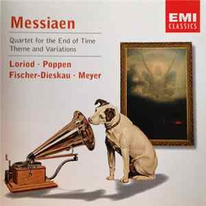 Messiaen - Loriod, Poppen, Fischer-Dieskau, Meyer - Quartet For The End Of Time / Theme And Variations mp3