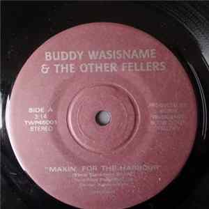Buddy Wasisname & The Other Fellers - Makin' For The Harbour / Fisherman's Favorite mp3