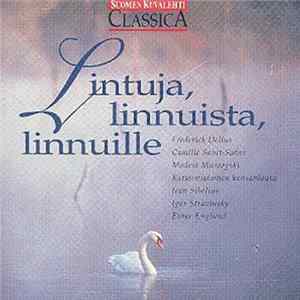 Frederick Delius / Camille Saint-Saëns / Modest Musorgski / Jean Sibelius / Igor Stravinsky / Einar Englund - Lintuja, Linnuista, Linnuille mp3