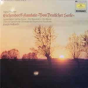 Hans Pfitzner - Agnes Giebel • Hertha Töpper • Fritz Wunderlich • Otto Wiener, Chor Des Bayerischen Rundfunks Und Symphonie-Orchester Des Bayerischen Rundfunks • Joseph Keilberth - Eichendorff-kantate »Von Deutscher Seele« = Cantate De L'âme Allemande mp3