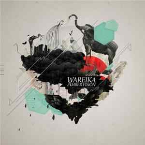 Wareika - Amber Vision mp3