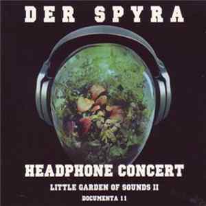 Der Spyra - Headphone Concert - Little Garden Of Sounds II mp3