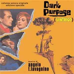 Angelo F. Lavagnino - Dark Purpose (L'Intrigo) (Colonna Sonora Originale - Edizione Speciale) mp3